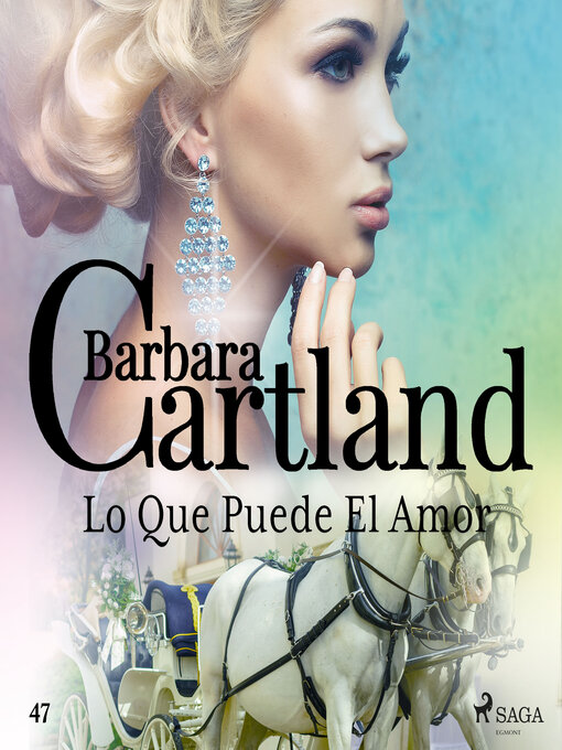 Cover image for Lo Que Puede El Amor (La Colección Eterna de Barbara Cartland 47)